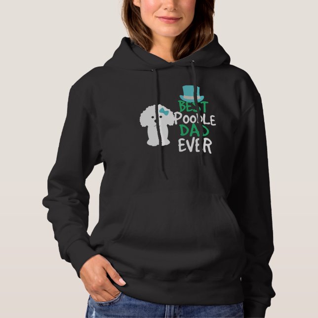 Best Poodle Dad Gift For Men Dog Lovers Hoodie (Front)
