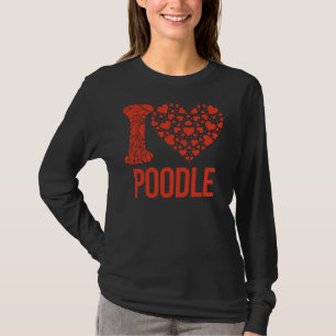 Best Poodle Ever I Love You Poodle T-Shirt