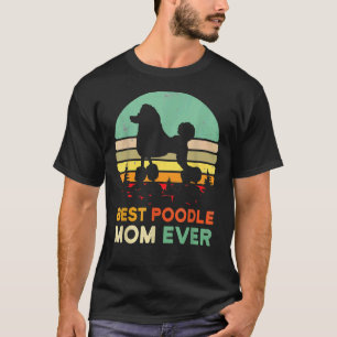 Best Poodle Mom Ever 70s Maltese Dog Lover Pet Own T-Shirt