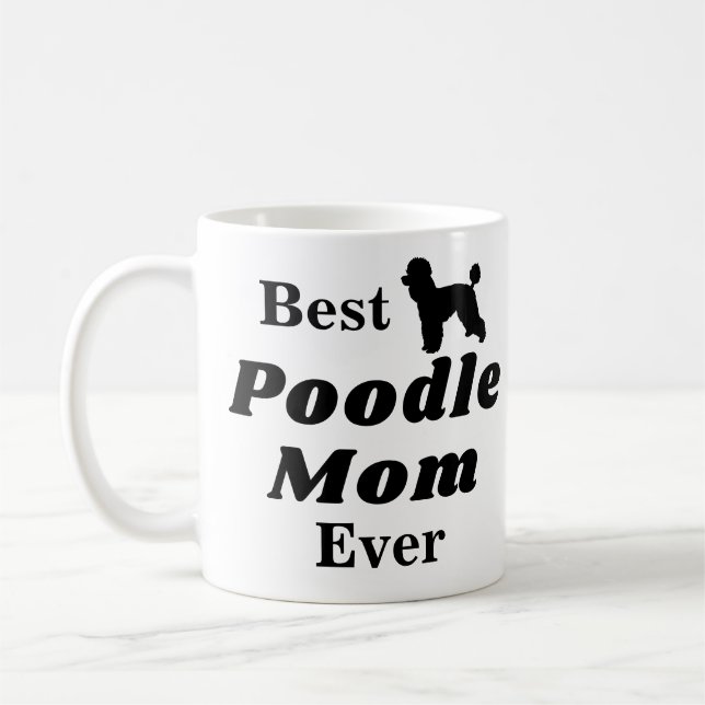Best Poodle Mom Ever Coffee Mug (Left)