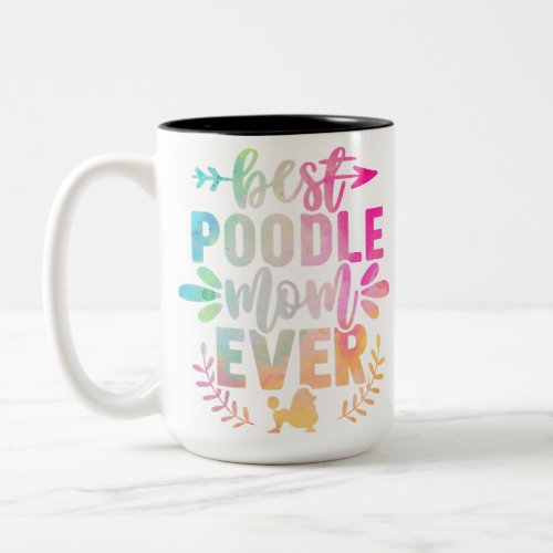 best poodle mom ever dog lover cute   Two_Tone coffee mug