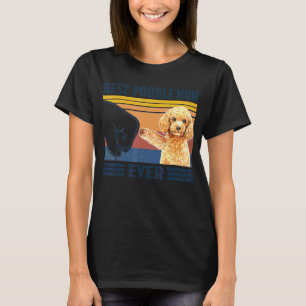 Best Poodle Mom Ever  Dog Mom Mothers T-Shirt