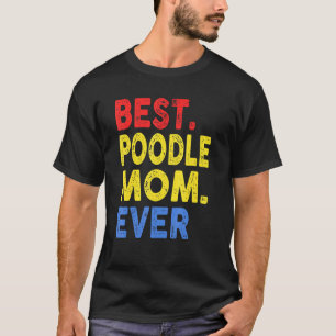 Best Poodle Mom Ever Vintage T-Shirt