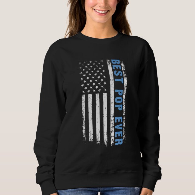 Best Pop Ever 4th Of July American Flag Patriotic  Sweatshirt (Front)