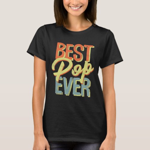 Best Pop Ever Fathers Day Gifts Grandpa T_Shirt