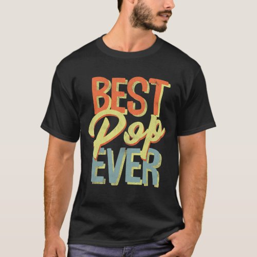 Best Pop Ever Fathers Day Gifts Grandpa T_Shirt