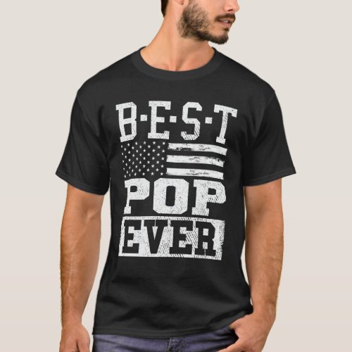 Best Pop Ever Us Flag Grandpa Fathers Day Gift T_Shirt