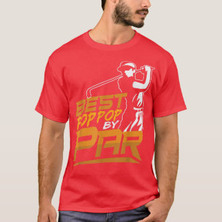 Best Pop Pop By Par Golfer Father's Day Golfing T-Shirt