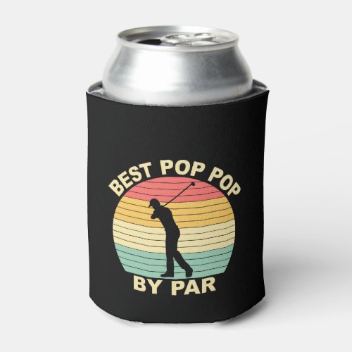 Best Pop Pop By Par _ Golfing Can Cooler