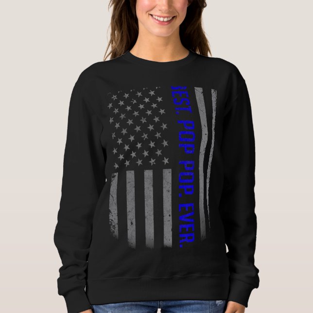 Best Pop Pop Ever American Flag   For Father's Day Sweatshirt (Front)