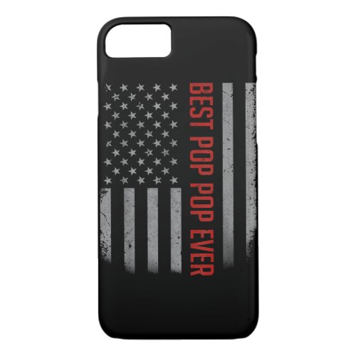 Best Pop Pop Ever American Flag Shirt Gifts For Fa iPhone 87 Case