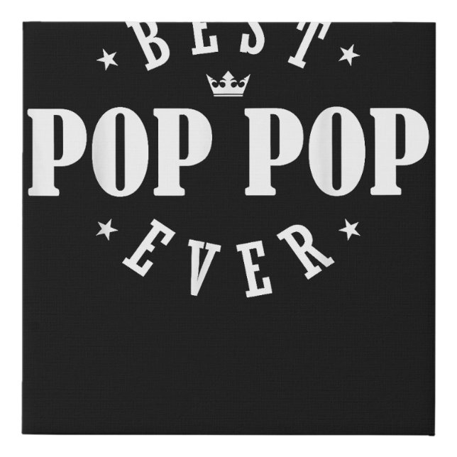 Best Pop Pop Ever Design - Pop Pop  Faux Canvas Print (Front)