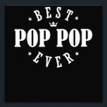 Best Pop Pop Ever Design - Pop Pop  Photo Print<br><div class="desc">Best Pop Pop Ever Design - Pop Pop</div>