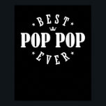 Best Pop Pop Ever Design - Pop Pop  Poster<br><div class="desc">Best Pop Pop Ever Design - Pop Pop</div>