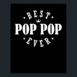 Best Pop Pop Ever Design - Pop Pop Poster<br><div class="desc">Best Pop Pop Ever Design - Pop Pop</div>