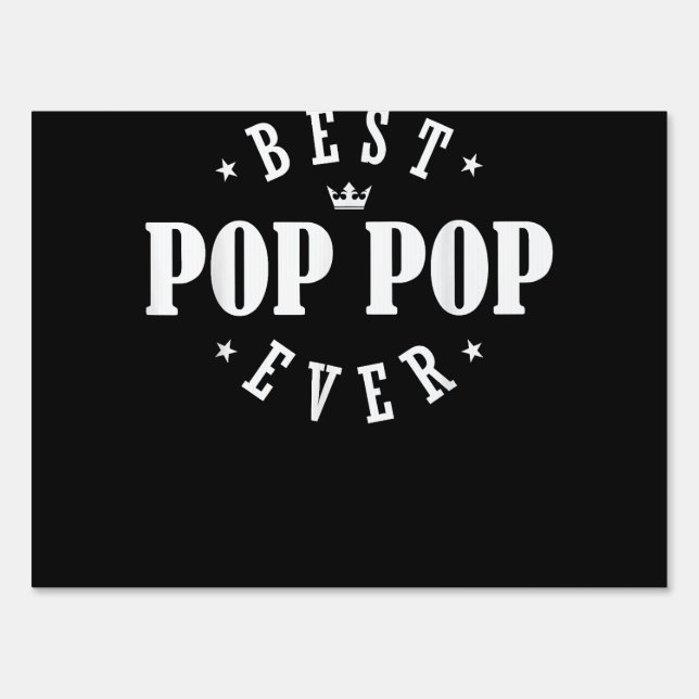 Best Pop Pop Ever Design - Pop Pop  Sign (Front)
