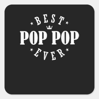 Best Pop Pop Ever Design - Pop Pop  Square Sticker