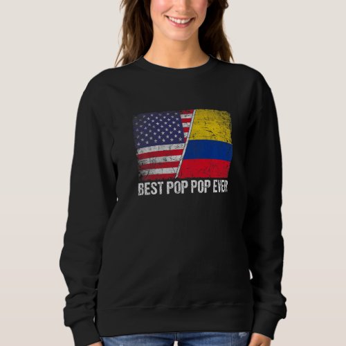Best Pop Pop Ever  Fathers Day Colombia Us Flag Sweatshirt