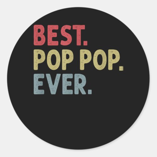 Best Pop Pop Ever Gift for Grandpa from Grandkids  Classic Round Sticker