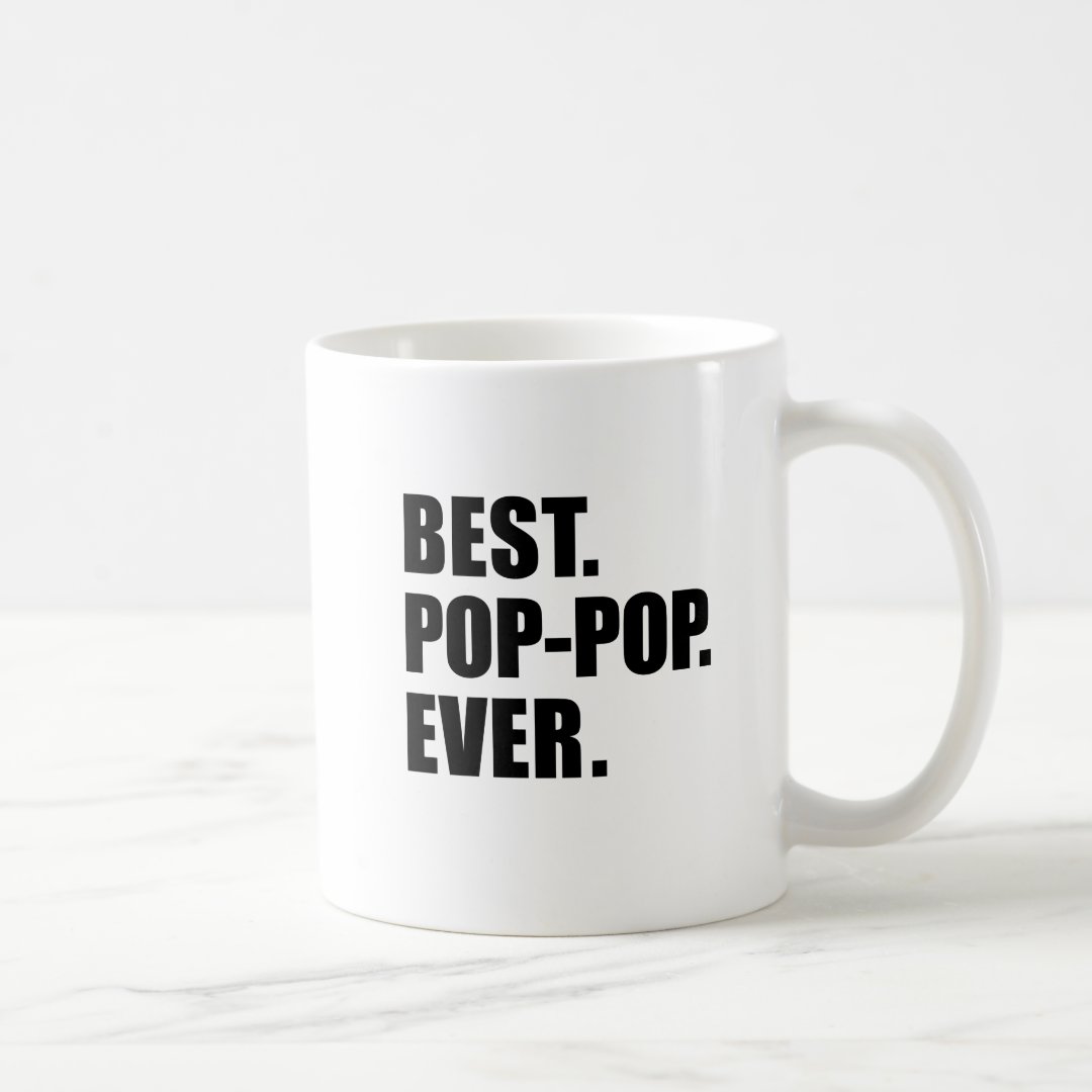 Best PopPop Ever Grandfather Mug Zazzle