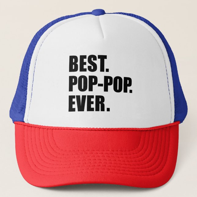 Best Pop-Pop Ever Grandfather Trucker Hat (Front)