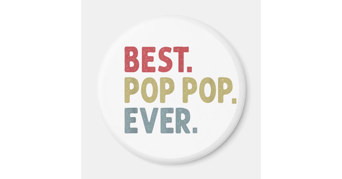 best pop pop ever Zazzle