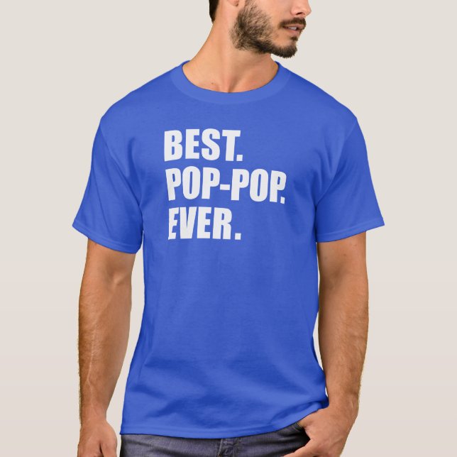 Best Pop-Pop Ever T-Shirt (Front)