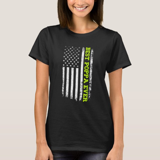 Best Poppa Ever 4th Of July American Flag USA Patr T-Shirt (Front)