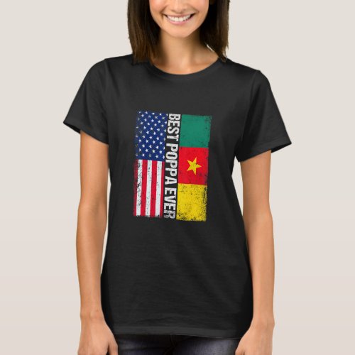Best Poppa Ever  Fathers Day Cameroon Us Flag  T_Shirt