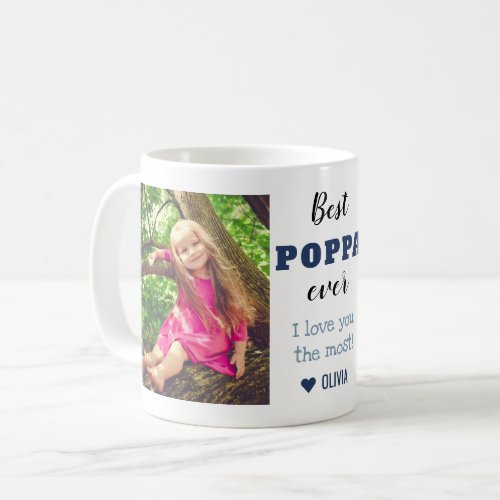 Best Poppa Ever Love You Most 2 Photo   Coffee Mug