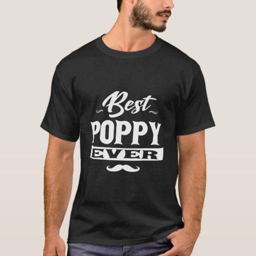 Best Poppy Ever FatherS Day Gifts Men Grandpa Hoo T_Shirt