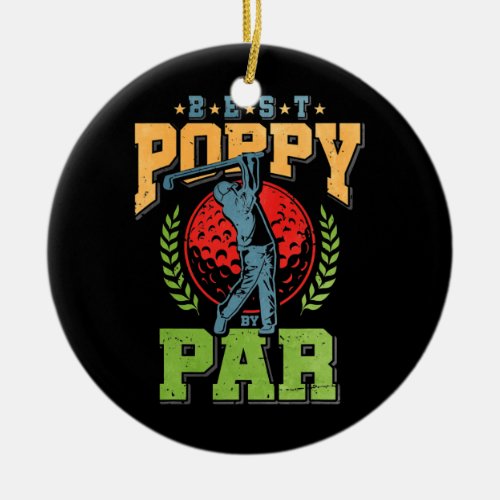 Best Poppy Par Golf Player  Ceramic Ornament