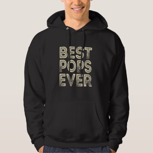 Best Pops Ever Funny Grandpa  Dad  Fathers Day Hoodie