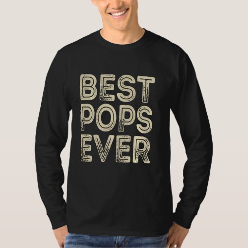 Best Pops Ever Funny Grandpa  Dad  Fathers Day T_Shirt