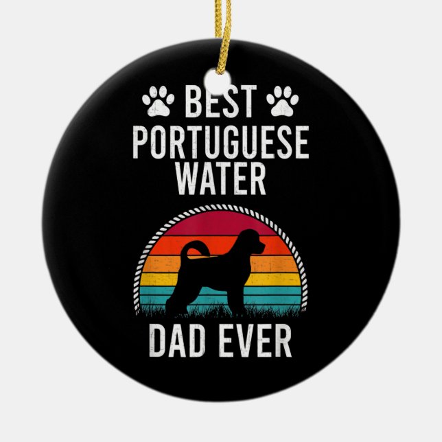 Best Portuguese Water DAD Ever Dog Lover  Ceramic Ornament (Front)