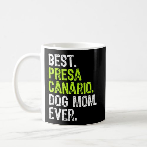 Best Presa Canario Dog Mom Ever Dog Lovers Gift Coffee Mug