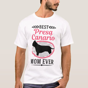 Best Presa Canario Mom Ever Dogo T-Shirt