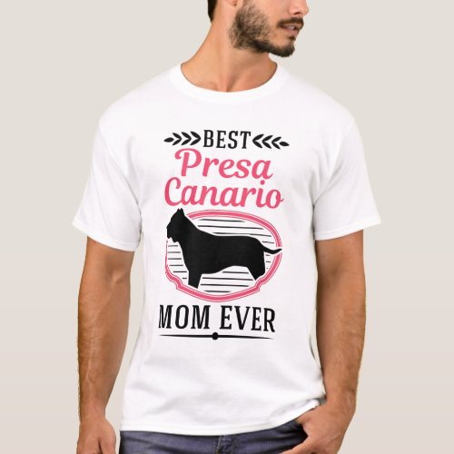 Best Presa Canario Mom Ever Dogo T_Shirt