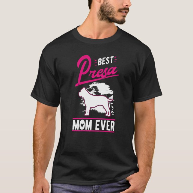 Best Presa Canario Mom Ever   T-Shirt (Front)