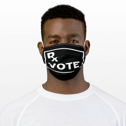 Best Prescription _ RX VOTE _ Election 2020 Adult Cloth Face Mask