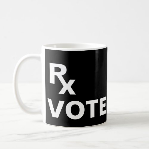 Best Prescription _ RX VOTE _ Election 2020 Coffee Mug