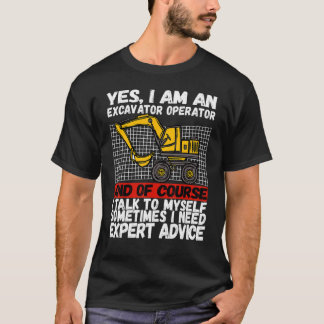Best Present For Backhoe Sand Digger Excavator Ope T-Shirt