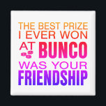 Best Prize Bunco Magnet<br><div class="desc">Modern typography style text for your Bunco best friend. Bunco dice sentiment reads: The best prize I ever won at Bunco was your friendship. Colorful and made just for Bunco players. Great as friendship gift.</div>