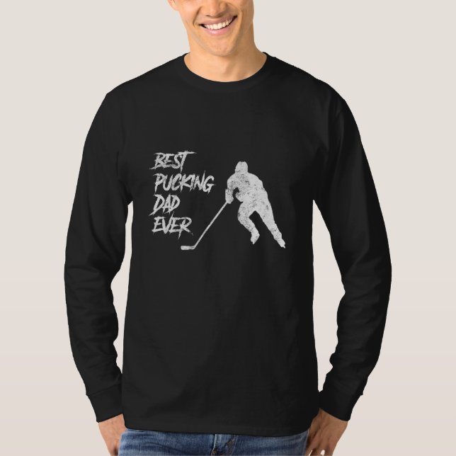 Best Pucking Dad Ever Hockey Father's Day Gift T T-Shirt (Front)