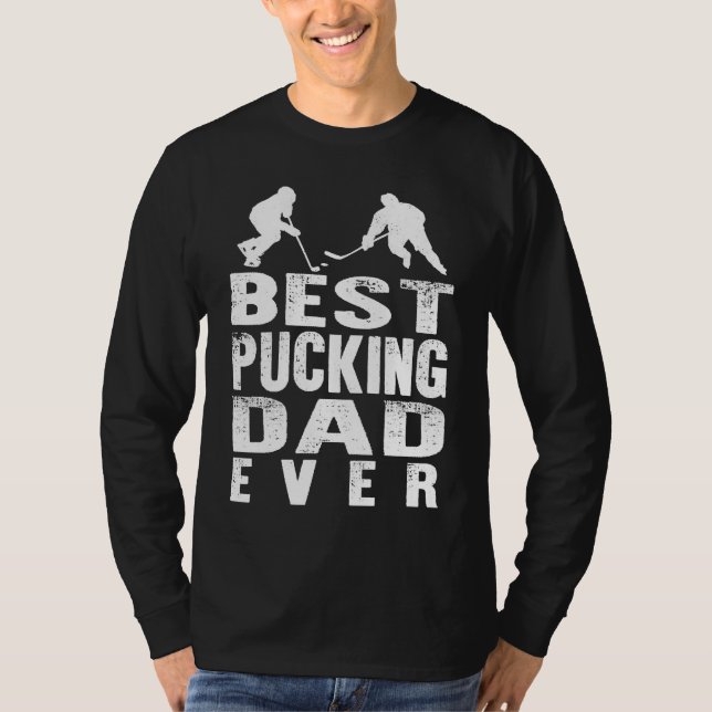 Best Pucking Dad Ice Hockey Fathers Day Men Husban T-Shirt (Front)
