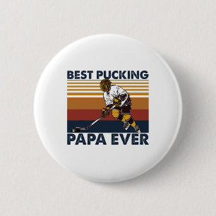 Best Pucking Papa Ever Funny Hockey Dad Saying  Button