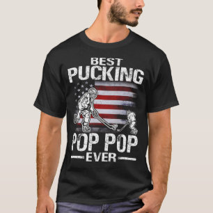 Best Pucking POP POP Ever Hockey US Flag Father's  T-Shirt