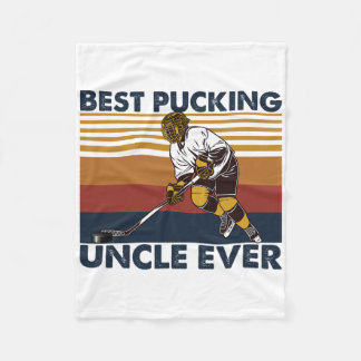 Best Pucking Uncle Ever Funny Hockey Uncle Saying  Fleece Blanket