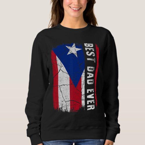 Best Puerto Rican Dad Ever Rico Flag Daddy Father Sweatshirt