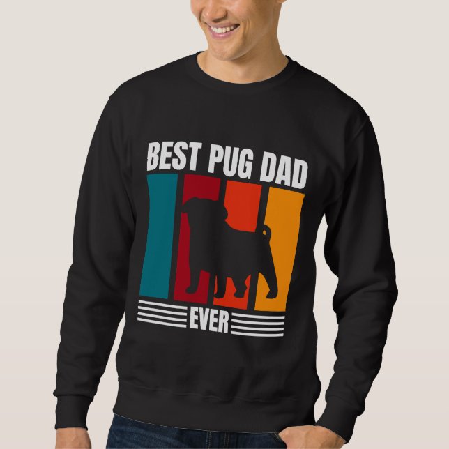 Best Pug Dad Ever Classic T-Shirt 536 Sweatshirt (Front)